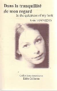 Dans la tranquillité de mon regard - Lydie Townsend