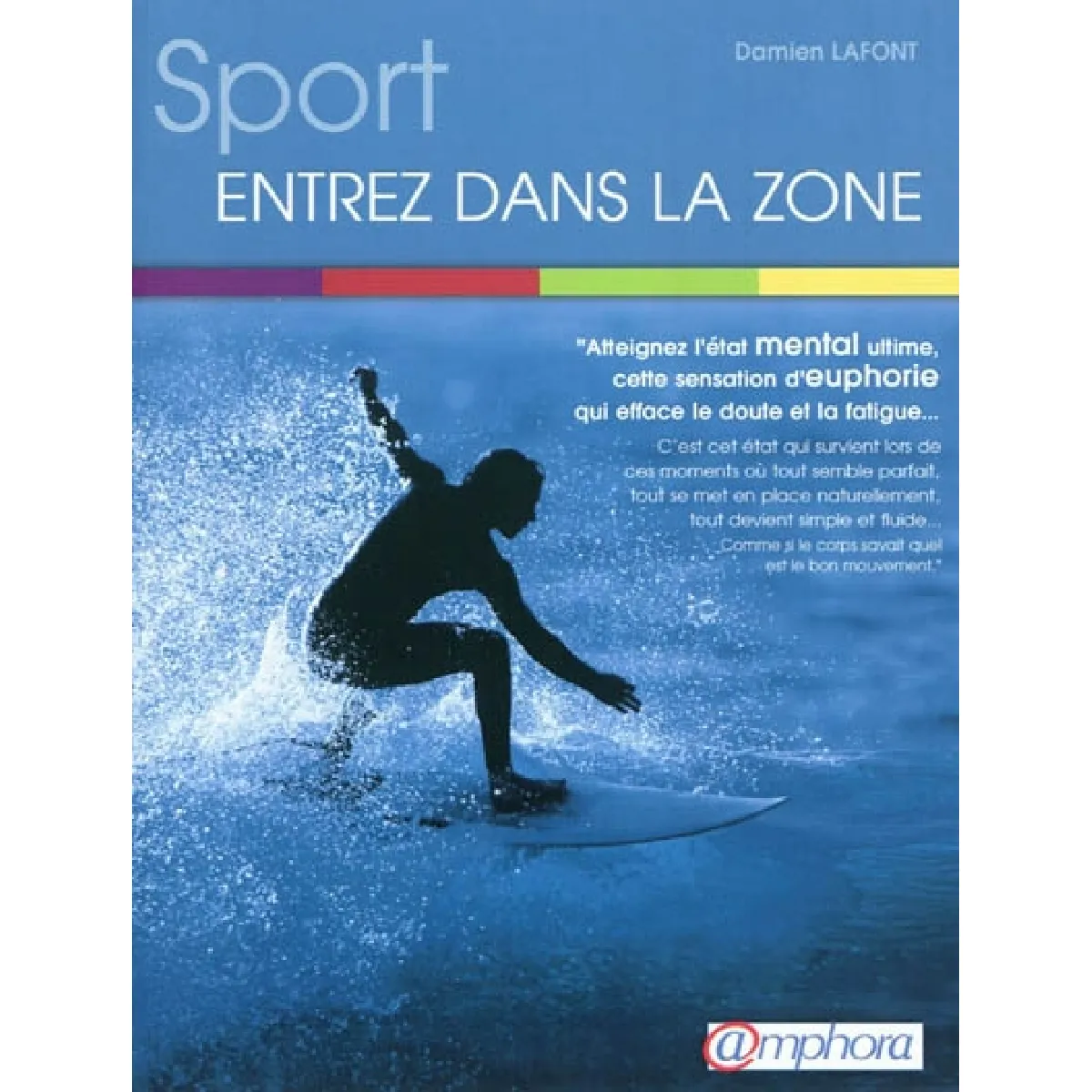 Sport : entrez dans la zone : voyage au coeur des expériences intérieures